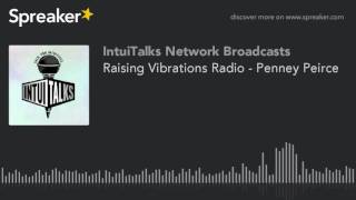 Raising Vibrations Radio - Penney Peirce