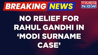 Breaking News | No Interim Relief For Rahul Gandhi From Gujarat High Court In Modi Surname's Case