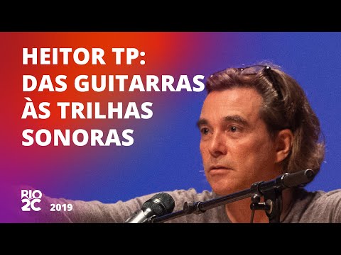 Rio2C 2019 | Heitor TP: Das guitarras às trilhas sonoras