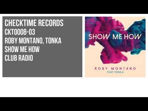 Roby Montano - Show Me How [ Club Radio ] CKT0008