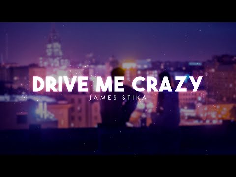 James Stikå - Drive Me Crazy (Official Lyric Video)