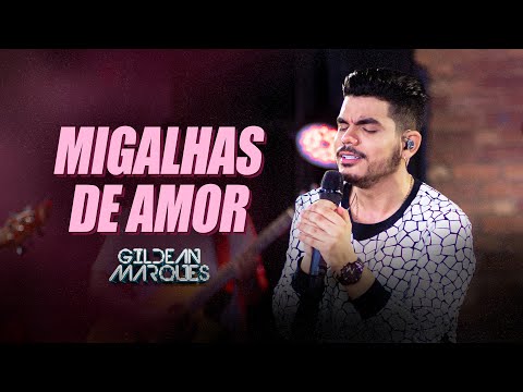 Migalhas De Amor - Gildean Marques