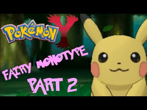 Pokémon Y Fairy Monotype Challenge pt2 - Familiar Forestry