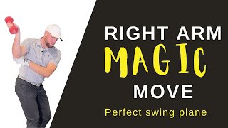 Right Arm Magic In the Downswing
