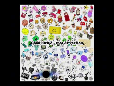 Good luck 2 - TPOT 21 version. 