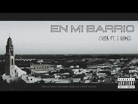CV1TA x J GÓMEZ - EN MI BARRIO