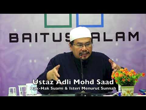 20190202 Ustaz Adli Mohd Saad : Hak-Hak Suami & Isteri Menurut Sunnah