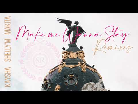 Kaysha x Shelly'M x Makita - Make Me Wanna Stay - Lil Maro & Michelson Remix
