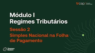 TRCAP 2024 - Módulo I - Sessão 2: Simples Nacional na Folha de Pagamento