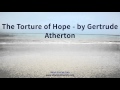 The Torture Of Hope By Gertrude Atherton
