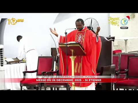 Messe de 12h30 du 26 décembre 2025 en direct de la Cathédrale Saint Paul d'Abidjan - Plateau