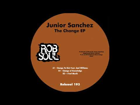 Junior Sanchez - The Change EP - Change Yo Diet feat. Saul Williams (Robsoul)