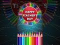 Happy Teachers Day 2025 Teachers Day Status HappyTeachersDay Wishes Animation Video