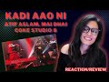 KADI AAO NI (COKE STUDIO SEASON 8) REACTIONG/REVIEW! || MAI DHAI & ATIF ASLAM