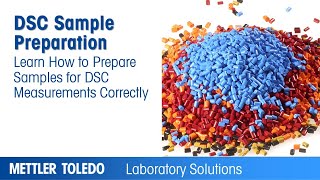 How to Prepare Samples for Differential Scanning Calorimetry (DSC)