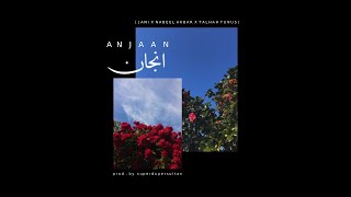 JANI - Anjaan ft Nabeel Akbar & Talhah Yunus (