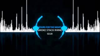 Smoke Stack Rhino - Yours For The Night