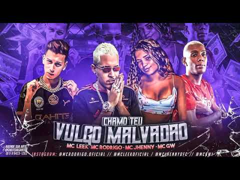 MC LEEK E MC RODRIGO FEAT : MC GW E MC JHENNY - CHAMO TEU VULGO MALVADÃO