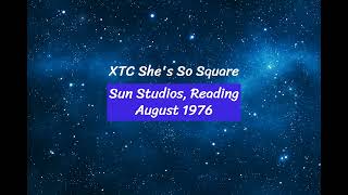 XTC   She&#39;s So Square Sun Studios, Reading Aug 1976