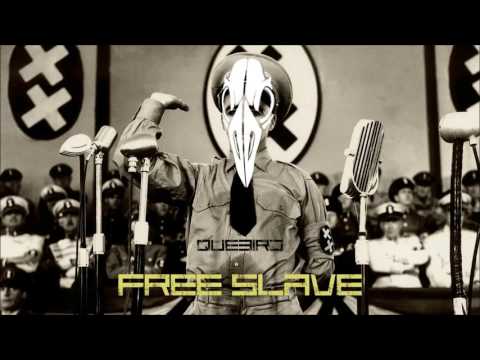 Quebird - Free Slave