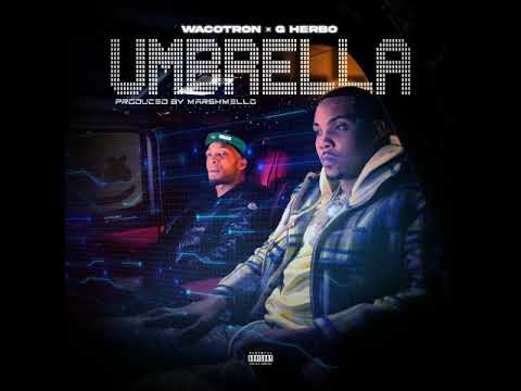 Wacotron x G Herbo - Umbrella [Prod. Marshmello] (Clean)