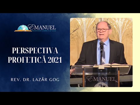Perspectiva profetică 2021 - Lazăr Gog