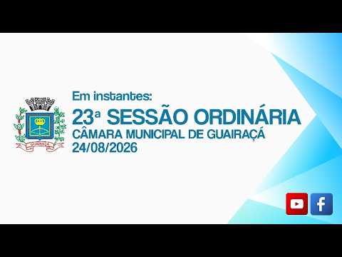 23ª SESSÃO ORDINÁRIA - 2026 | Câmara Municipal de Guairaçá - Paraná