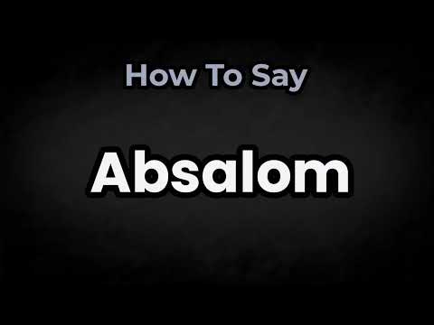 How To Pronounce Absalom? (CORRECTLY) Meaning & Pronunciation