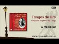 Orquestra Imperial Del Tango - A Media Luz