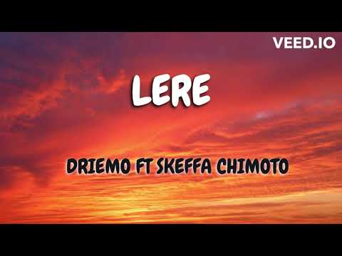 Driemo - Lere ft Skeffa Chimoto (Mzaliwa Album )  with (Lyrics)