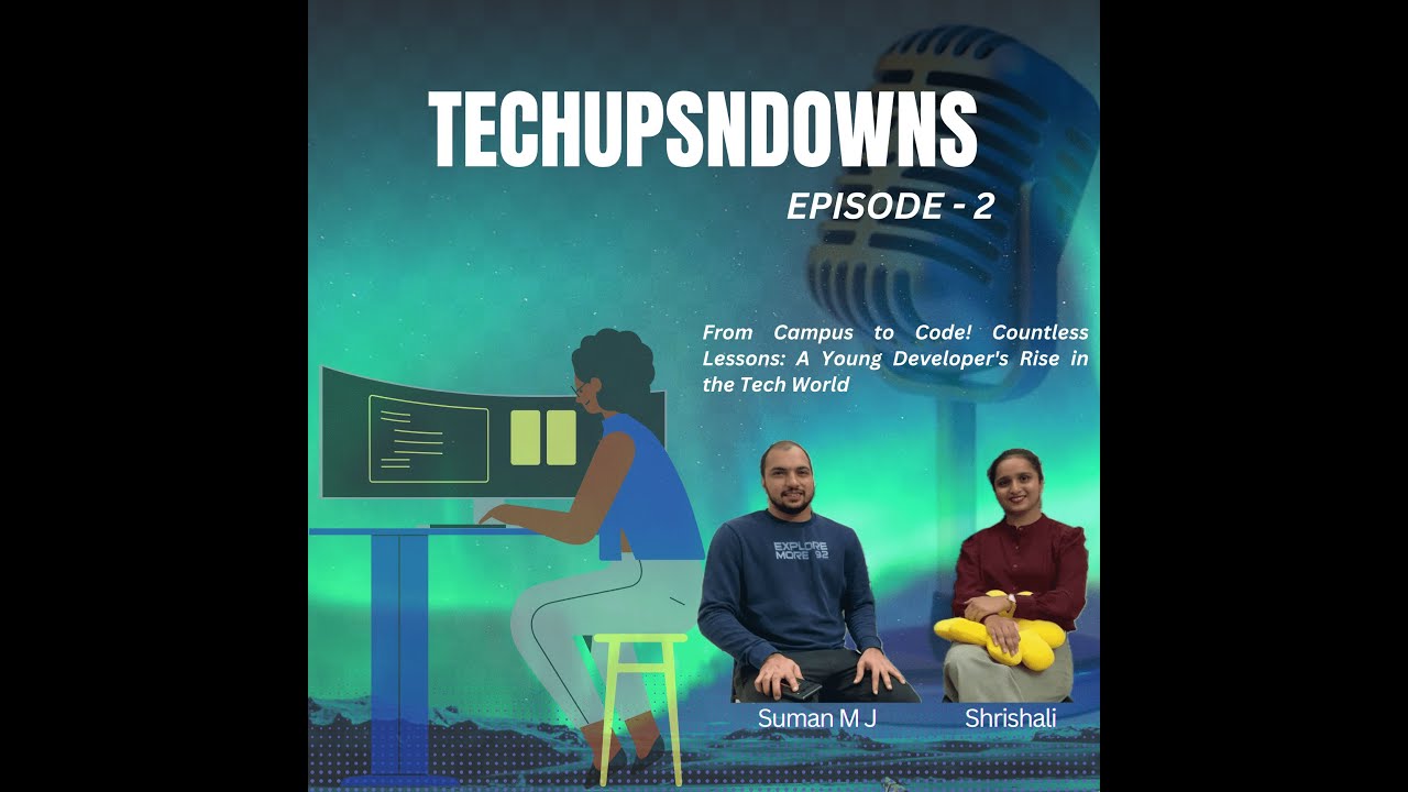 TECHUPSNDOWNS - EPISODE - 02 #From Intern to ASSCOCIATE: The journey of a tech professional. 🥈🥈🥈