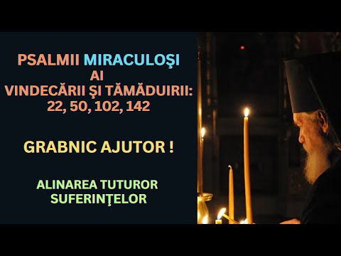 Cei mai puternici 4 PSALMII MIRACULOSI AI VINDECARII SI TAMADUIRII: 22, 50, 102, 142