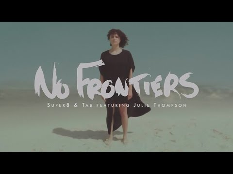 Super8 & Tab feat. Julie Thompson - No Frontiers (Official Music Video)