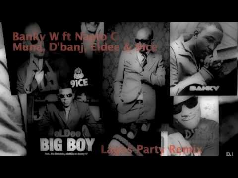 Lagos Party Remix ft D'banj, Naeto C, Eldee, 9ice & Muna- Banky W