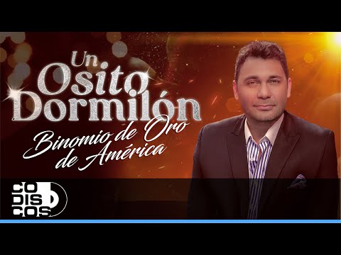 Un Osito Dormilón, Binomio De Oro De América - Video Letra