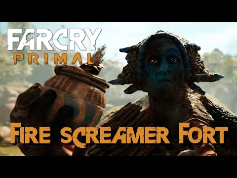 Far Cry Primal - Fire Screamer Fort (Meet Roshani of the Izila)