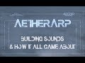 Video 6: AetherArp - From simple to complex sounds