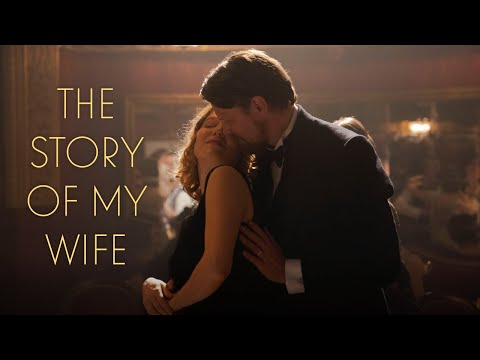 THE STORY OF MY WIFE - Official BE trailer
