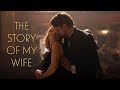 THE STORY OF MY WIFE Official BE Trailer