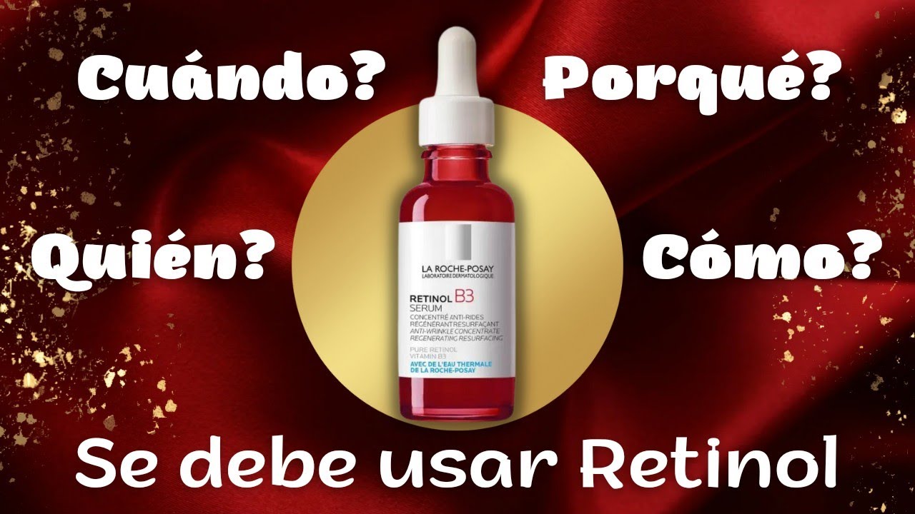 RETINOL B3 de La Roche Posay. Todo lo que debes saber