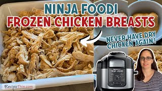 Ninja Foodi Frozen Chicken Breast (BEST way to cook frozen chicken breast)