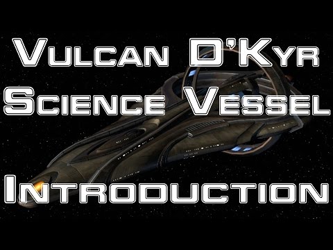 STO - Vulcan D'kyr Science Vessel - Introduction