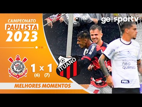 CORINTHIANS 1 (6) X (7) 1 ITUANO | MELHORES MOMENTOS | QUARTAS DE FINAL DO PAULISTA 2023 | ge.globo