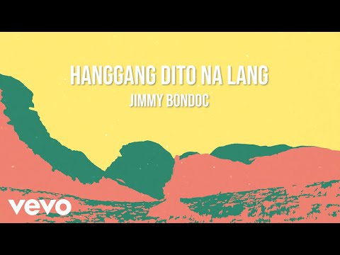 Jimmy Bondoc - Hanggang Dito Na Lang [Lyric Video]
