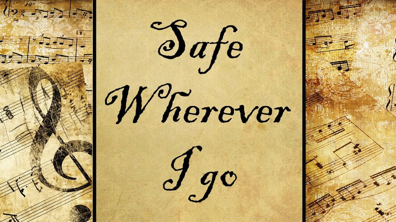 Safe Wherever I Go | Hymn