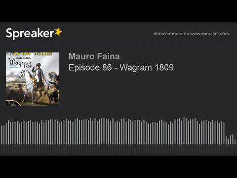 Episode 86 - Wagram 1809