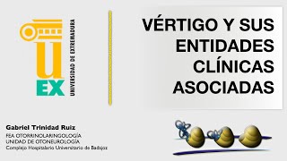 TEMA 11 VÉRTIGO Y SUS ENTIDADES CLÍNICAS ASOCIADAS - Dr. Gabriel Trinidad Ruiz