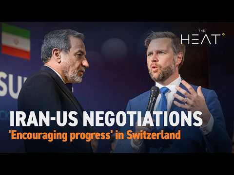 The Heat: Iran-US negotiations | 'Encouraging progress'