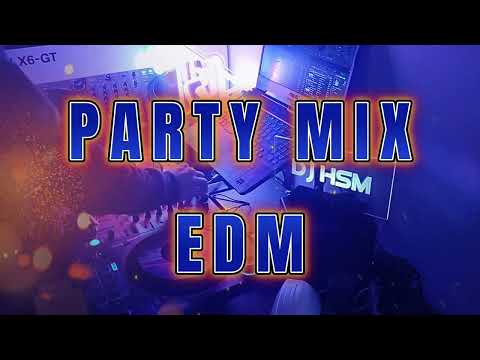 PARTY MIX EDM (DJ HSM)