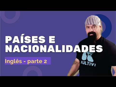 Países e Nacionalidades | Inglês Curso Gratuito Completo | Parte 2 - Aula #08